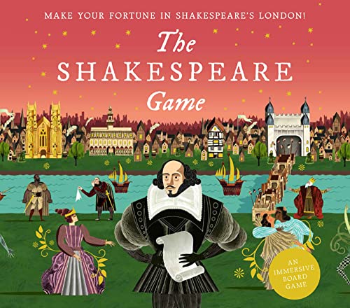 The Shakespeare Game: Make Your Fortune in Shakespeare's London: an Immersive Board Game